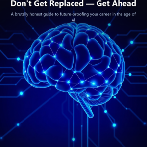 The AI Job Security Playbook: Don't Get Replaced — Get Ahead