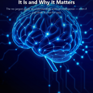 AI for Complete Beginners: What It Is and Why It Matters