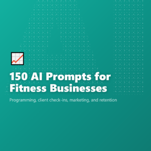 150 AI Prompts for Fitness Businesses