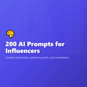 200 AI Prompts for Influencers
