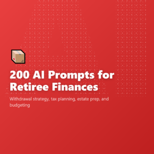 200 AI Prompts for Retiree Finances