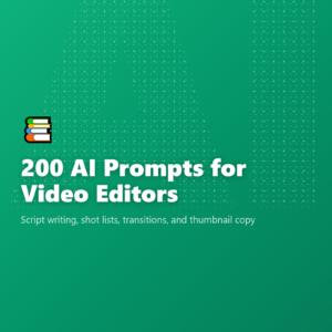 200 AI Prompts for Video Editors