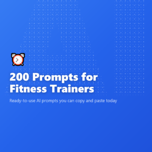 200 Prompts for Fitness Trainers