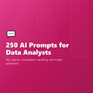 250 AI Prompts for Data Analysts