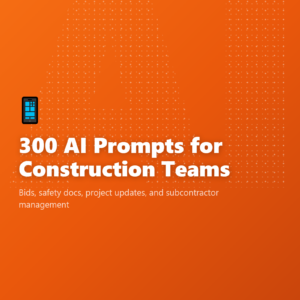 300 AI Prompts for Construction Teams