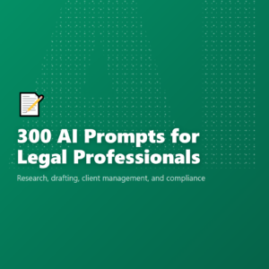 300 AI Prompts for Legal Professionals