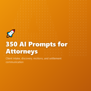 350 AI Prompts for Attorneys