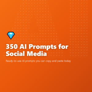350 AI Prompts for Social Media