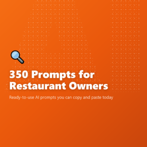 350 Prompts for Restaurant Owners