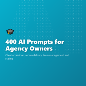 400 AI Prompts for Agency Owners