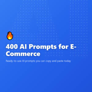 400 AI Prompts for E-Commerce