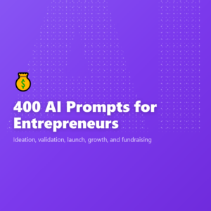 400 AI Prompts for Entrepreneurs