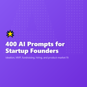400 AI Prompts for Startup Founders