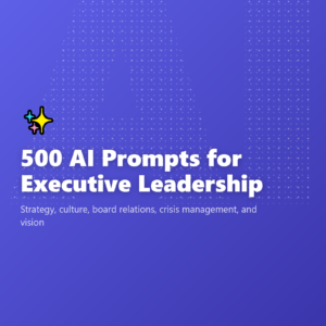 500 AI Prompts for Executive Leadership