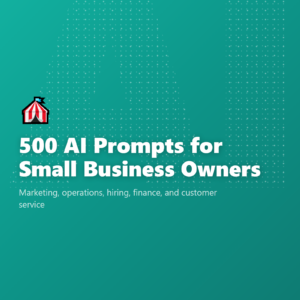 500 AI Prompts for Small Business Owners