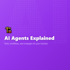 AI Agents Explained
