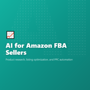 AI for Amazon FBA Sellers