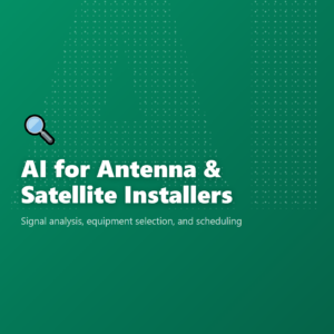 AI for Antenna & Satellite Installers