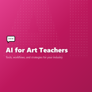 AI for Art Teachers