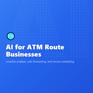 AI for ATM Route Businesses