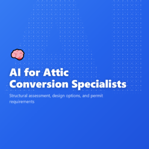 AI for Attic Conversion Specialists