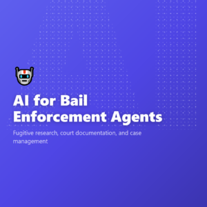 AI for Bail Enforcement Agents