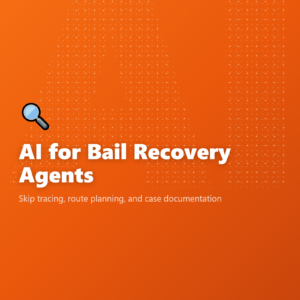 AI for Bail Recovery Agents