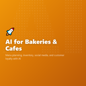 AI for Bakeries & Cafes