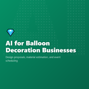AI for Balloon Decoration Businesses