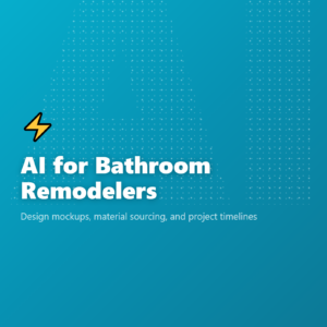 AI for Bathroom Remodelers