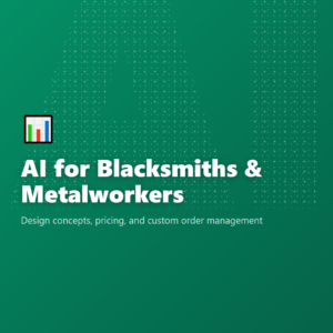 AI for Blacksmiths & Metalworkers