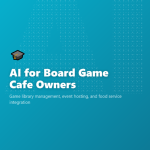 AI for Board Game Cafe Owners