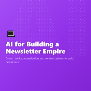 AI for Building a Newsletter Empire