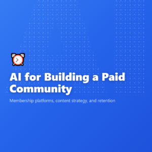 AI for Building a Paid Community