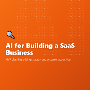 AI for Building a SaaS Business