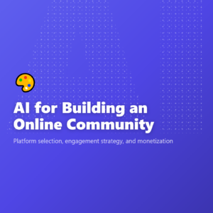 AI for Building an Online Community
