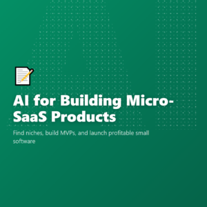 AI for Building Micro-SaaS Products