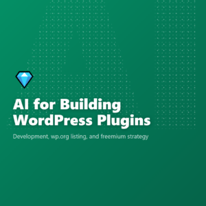 AI for Building WordPress Plugins