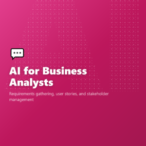 AI for Business Analysts