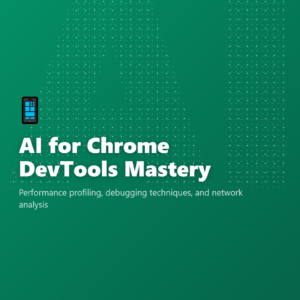AI for Chrome DevTools Mastery