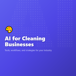 AI for Cleaning Businesses