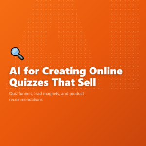 AI for Creating Online Quizzes That Sell