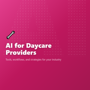 AI for Daycare Providers