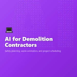AI for Demolition Contractors