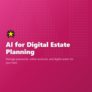 AI for Digital Estate Planning