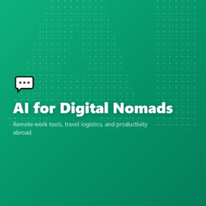 AI for Digital Nomads