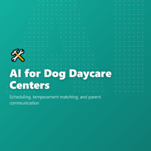 AI for Dog Daycare Centers