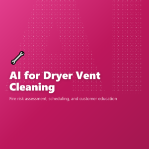 AI for Dryer Vent Cleaning