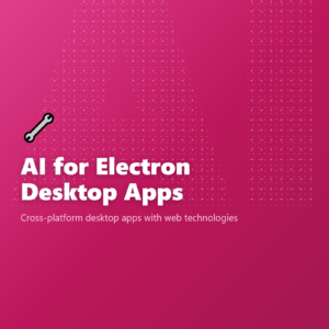 AI for Electron Desktop Apps