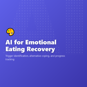 AI for Emotional Eating Recovery